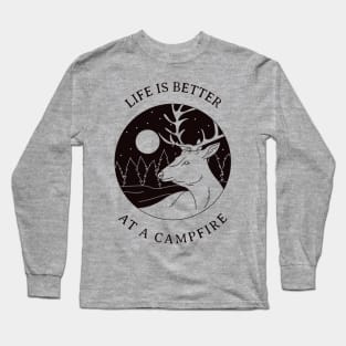 Camping, outdoors, Life is better at the campfire T-Shirt Long Sleeve T-Shirt